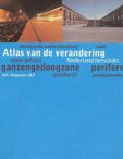 Atlas van de Verandering: open gebied, ganzengedoogzone, spookwijk, perifere, Nederland herschikt, biologische varkenshouderij