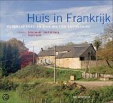 Boek "Huis in Frankrijk" met een landhuis, Nederlandse ondertitel en namen van fotografen en tekstschrijver.