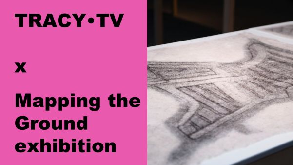 TRACY•TV x Mapping the Ground tentoonstelling op papier.
