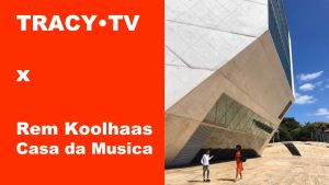 Twee mensen lopen voor de Casa da Música, met tekst 'TRACY TV X Rem Koolhaas'.