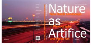 Boekcover: Nature As Artifice, New Dutch Landscape, Photography and Video Art, met titels, auteurs en uitgever.