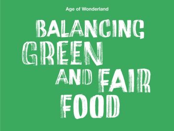 Tekst op groene achtergrond: BALANCING GREEN AND FAIR FOOD, Age of Wonderland