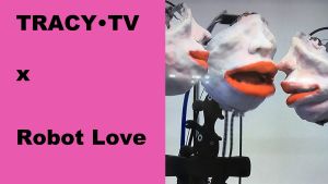 TRACY•TV x Robot Love, robotkoppen met rode lippen die elkaar kussen